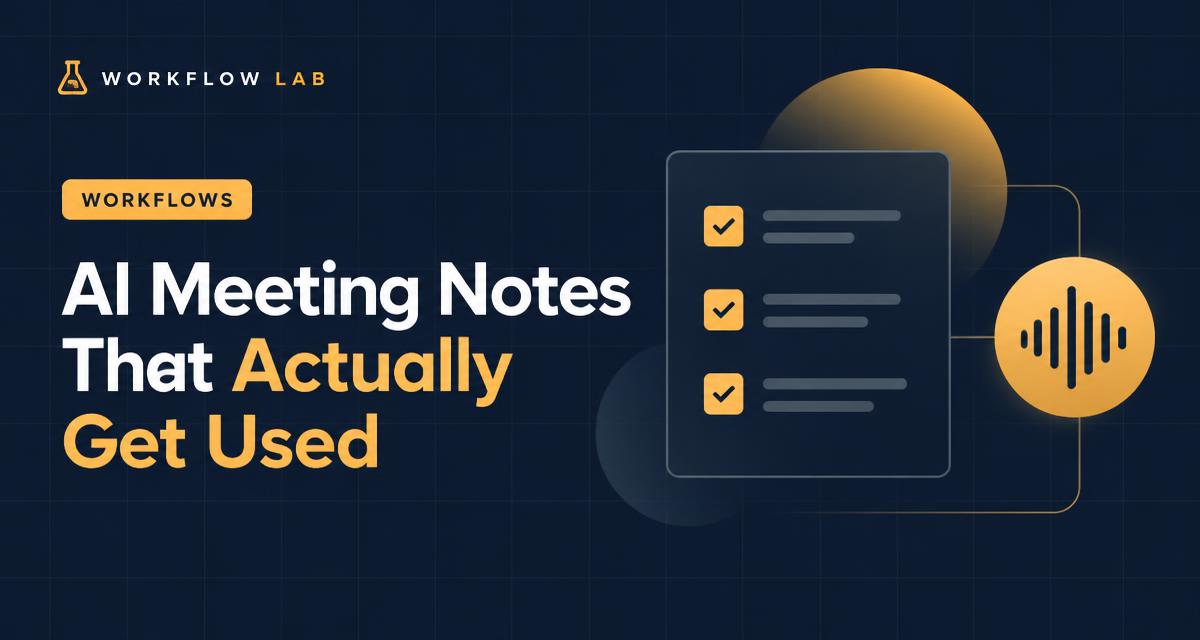 AI meeting notes that actually get used